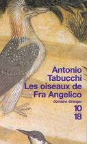 Couverture du livre « Les Oiseaux De Fra Angelico » de Antonio Tabbuchi aux éditions 10/18