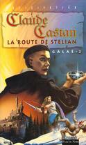 Couverture du livre « Route de stelian » de Claude Castan aux éditions Fleuve Editions