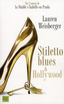 Couverture du livre « Stiletto blues à Hollywood » de Lauren Weisberger aux éditions Fleuve Editions