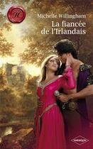 Couverture du livre « La fiancée de l'Irlandais » de Michelle Willingham aux éditions Harlequin