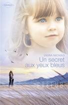 Couverture du livre « Un secret aux yeux bleus » de Laura Nichols aux éditions Harlequin