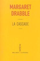 Couverture du livre « La cascade » de Drabble M aux éditions Buchet Chastel