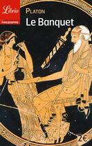 Couverture du livre « Le banquet » de Platon aux éditions J'ai Lu