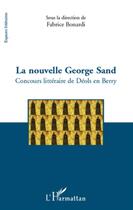 Couverture du livre « La nouvelle George Sand ; concours littéraire de Déols en Berry » de Fabrice Bonardi aux éditions L'harmattan