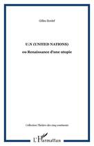 Couverture du livre « U.n (united nations) ; renaissance d'une utopie » de Gilles Ikrelef aux éditions Editions L'harmattan