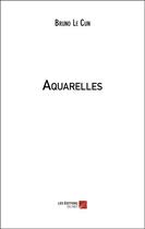 Couverture du livre « Aquarelles » de Bruno Le Cun aux éditions Editions Du Net