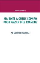 Couverture du livre « Ma boîte à outils sophro pour passer mes examens ; 50 exercices pratiques » de Stéphanie Hausknecht aux éditions Books On Demand