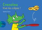 Couverture du livre « Crocolou : vive les crêpes ! » de Ophelie Texier aux éditions Actes Sud Junior