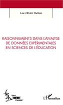 Couverture du livre « Raisonnements dans l'analyse de données expérimentales en sciences de l'éducation » de Luc-Olivier Pochon aux éditions L'harmattan