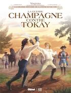 Couverture du livre « La guerre Champagne contre Tokay » de Eric Corbeyran et Jean-Jacques Dzialowski aux éditions Glenat
