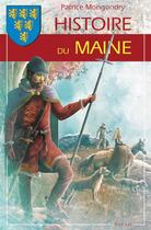 Couverture du livre « Histoire du Maine » de Patrice Mongondry aux éditions Yoran Embanner