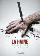 Couverture du livre « La haine Tome 2 » de J.B. Phoenix aux éditions Stellamaris