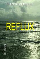 Couverture du livre « Reflux » de Franck Membribe aux éditions Horsain