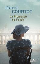 Couverture du livre « La promesse de l'oasis » de Beatrice Courtot aux éditions Gabelire