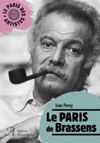 Couverture du livre « Le Paris de Brassens » de Ivan Perey aux éditions Alexandrines