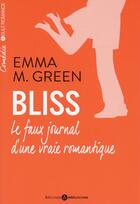 Couverture du livre « Bliss ; le faux journal d'une vraie romantique t.1 » de Emma M. Green aux éditions Editions Addictives
