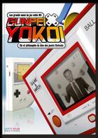 Couverture du livre « Gunpei Yokoi ; vie et philosophie du dieu des jouets Nintendo » de Makino Takefumi aux éditions Pix'n Love