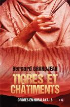 Couverture du livre « Crimes en Himalaya Tome 6 : Tigres et châtiments » de Bernard Grandjean aux éditions Editions Du 38
