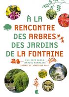 Couverture du livre « À la rencontre des arbres des jardins de la fontaine » de Philippe Ibars et Manuel Adamczyk aux éditions Alcide