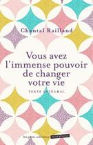 Couverture du livre « Vous avez l'immense pouvoir de changer votre vie » de Chantal Rialland aux éditions Marabout