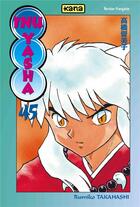 Couverture du livre « Inu-yasha Tome 45 » de Rumiko Takahashi aux éditions Kana