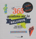 Couverture du livre « 365 questions sur la Belgique... tant qu'elle existe encore » de Myriam Leroy aux éditions Renaissance Du Livre