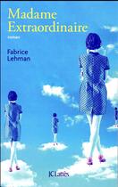 Couverture du livre « Madame extraordinaire » de Fabrice Lehman aux éditions Lattes