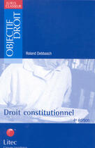 Couverture du livre « Droit constitutionnel » de Roland Debbasch aux éditions Lexisnexis