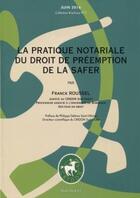 Couverture du livre « La pratique notariale du droit de préemption de la loi SAFER » de Roussel Franck aux éditions Lexisnexis