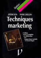 Couverture du livre « Techniques marketing (2e édition) » de Pierre Gregory et Jerome Bon aux éditions Vuibert