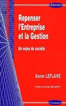 Couverture du livre « Repenser l'entreprise et la gestion, un enjeu de société » de Xavier Leflaive aux éditions Economica