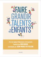 Couverture du livre « Faire grandir les talents de nos enfants » de Jean-Marie Petitclerc aux éditions Mame