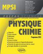 Couverture du livre « Physique-chimie mpsi - conforme au nouveau programme 2013 » de Finot/Camille/Elsa aux éditions Ellipses