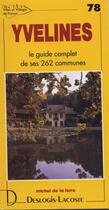 Couverture du livre « Yvelines ; le guide complet de ses 262 communes » de Michel De La Torre aux éditions Deslogis Lacoste