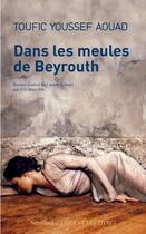 Couverture du livre « Dans les meules de Beyrouth » de Toufic Youssef Aouad aux éditions Sindbad