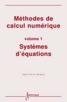 Couverture du livre « Methodes de calcul numerique » de Nougier Jean-Pierre aux éditions Hermes Science Publications