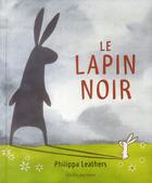 Couverture du livre « Le lapin noir » de Philippa Leathers aux éditions Bayard Jeunesse