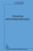 Couverture du livre « Tensions mediterraneennes » de  aux éditions L'harmattan