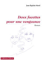 Couverture du livre « Deux facettes pour une vengeance » de Jean Morel aux éditions Societe Des Ecrivains