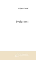 Couverture du livre « Evolutions » de Stephan Delac aux éditions Le Manuscrit