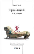 Couverture du livre « Figures du déni » de Bernard Penot aux éditions Eres
