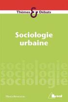 Couverture du livre « Sociologie urbaine » de Mehdi Arrignon aux éditions Breal