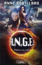 Couverture du livre « A.N.G.E. Tome 8 : periculum » de Anne Robillard aux éditions Michel Lafon