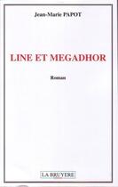 Couverture du livre « Line et Megadhor » de Jean-Marie Paopot aux éditions La Bruyere