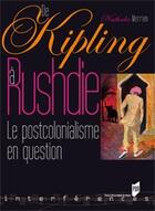 Couverture du livre « De Kipling à Rushdie ; le postcolonialisme en question » de Nathalie Merrien aux éditions Pu De Rennes