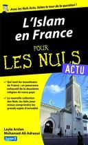 Couverture du livre « Islam en France pour les nuls ; actu » de Mohamed-Ali Adraoui et Leyla Arslan aux éditions First