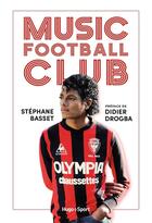 Couverture du livre « Music Football Club » de Stephane Basset aux éditions Hugo Sport