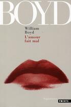 Couverture du livre « L'amour fait mal » de William Boyd aux éditions Points