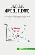 Couverture du livre « O modelo Mundell-Fleming : Um modelo crucial para compreender a economia internacional » de Jean Blaise Nimbang aux éditions 50minutes.com