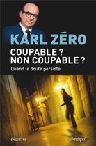 Couverture du livre « Coupable ? non coupable ? » de Karl Zero aux éditions Archipel